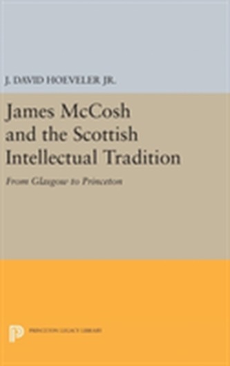 James McCosh and the Scottish Intellectual Tradition