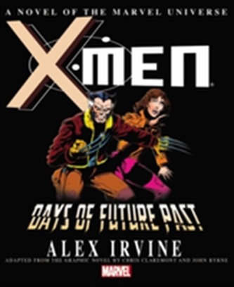 X-men: Days Of Future Past Prose Novel X-men: Days Of Future Past Prose Novel