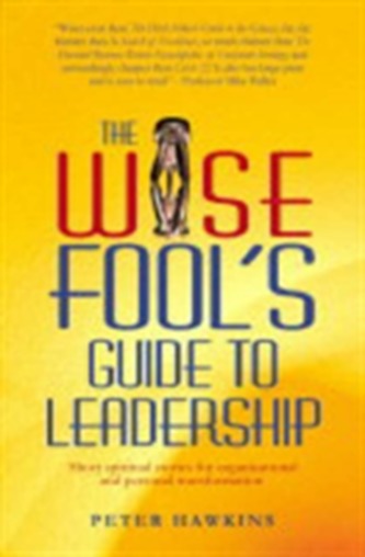 The Wise Fool's Guide to Leadership