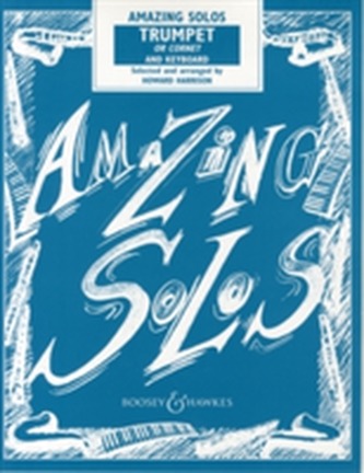 AMAZING SOLOS TRUMPET OR CORNET AMAZING SOLOS TRUMPET OR CORNET