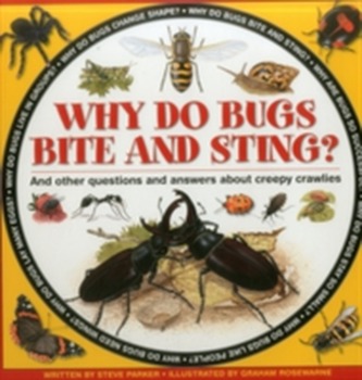 Why Do Bugs Bite and Sting? Why Do Bugs Bite and Sting?