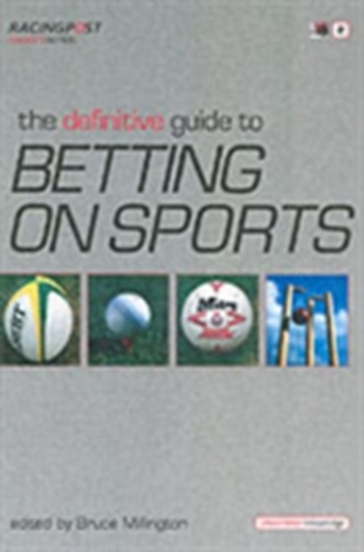 The Definitive Guide to Betting on Sports The Definitive Guide to Betting on Sports
