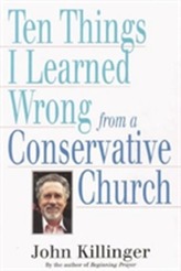 Ten Things I Learned Wrong from a Conservative Church