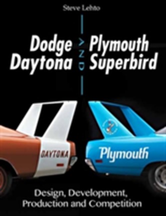 Dodge Daytona and Plymouth Superbird Design, Development, Production and Competition