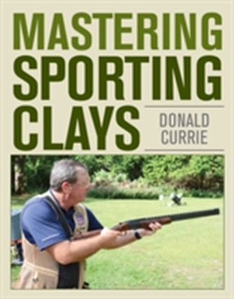 Mastering Sporting Clays Mastering Sporting Clays