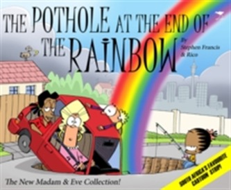 The pothole at the end of the rainbow The pothole at the end of the rainbow