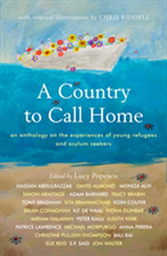 A Country to Call Home: An anthology on the experiences of young refugees and asylum seekers
