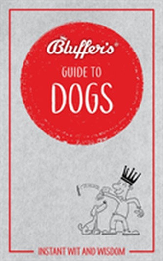 Bluffer's Guide To Dogs
