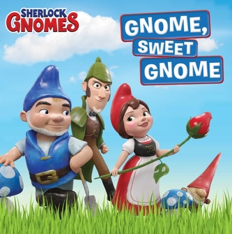 Gnome, Sweet Gnome Gnome, Sweet Gnome