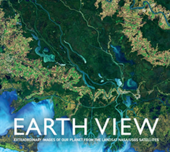 Earth View: Extraordinary Images from the Landsat NASA/USGS