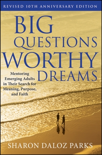 Big Questions, Worthy Dreams Big Questions, Worthy Dreams
