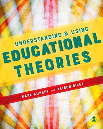 Understanding and Using Educational Theories Understanding and Using Educational Theories
