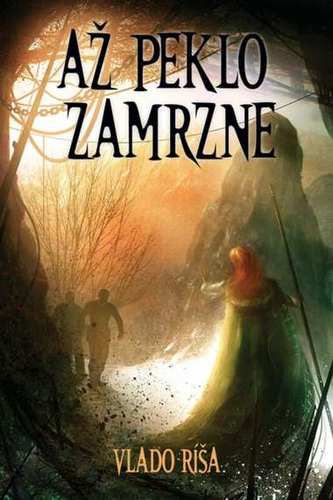 Až peklo zamrzne (Vlado Ríša, 2007)