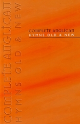 Complete Anglican Hymns Old and New