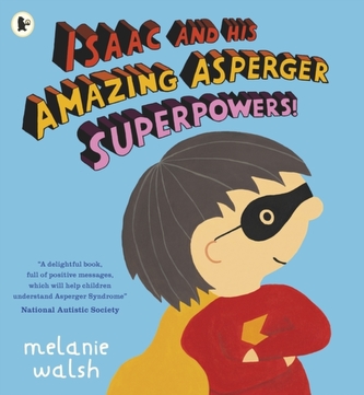 Isaac and His Amazing Asperger Superpowers! Isaac and His Amazing Asperger Superpowers!