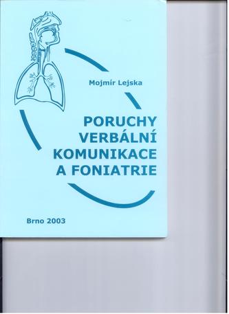 Poruchy verbální komunikace a foniatrie (Mojmír Lejska, 2003)