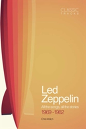 Classic Tracks: Led Zeppelin, 1969 - 1982