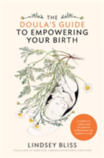 The Doula's Guide to Empowering Your Birth