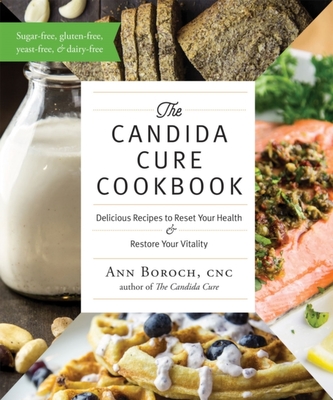 The Candida Cure Cookbook