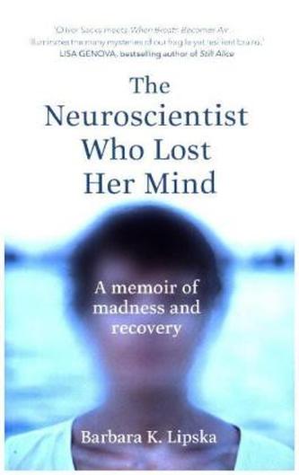 The Neuroscientist Who Lost Her Mind