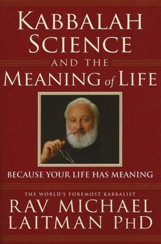 Kabbalah, Science and the Meaning of Life