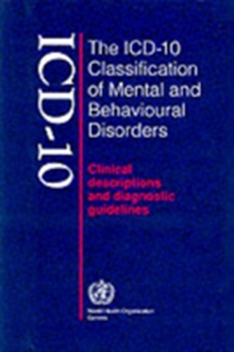 The ICD-10 Classification of Mental and Behavioural Disorders