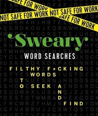 Not Safe for Work: Sweary Word Searches Not Safe for Work: Sweary Word Searches