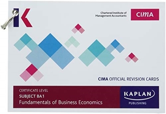 BA1 FUNDAMENTALS OF BUSINESS ECONOMICS - REVISION CARDS