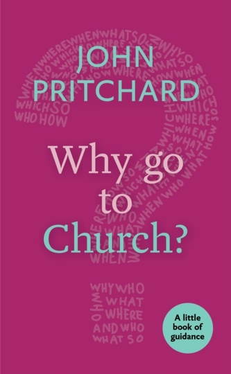 Why Go to Church? Why Go to Church?