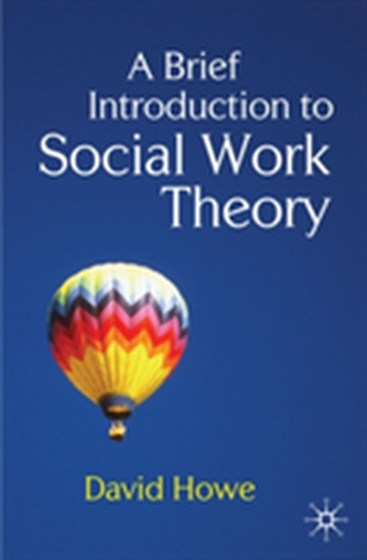 A Brief Introduction to Social Work Theory