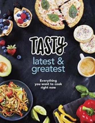Tasty: Latest and Greatest Tasty: Latest and Greatest