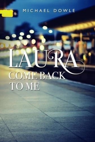 Laura, Come back to me
