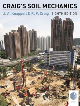 Craig's Soil Mechanics, Eighth Edition