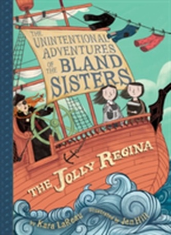 The Jolly Regina (The Unintentional Adventures of the Bland Sisters Book 1)