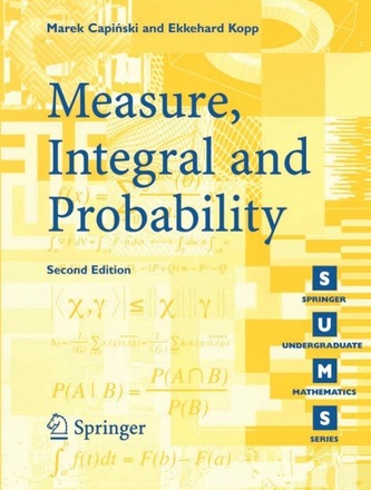 Measure, Integral and Probability Measure, Integral and Probability