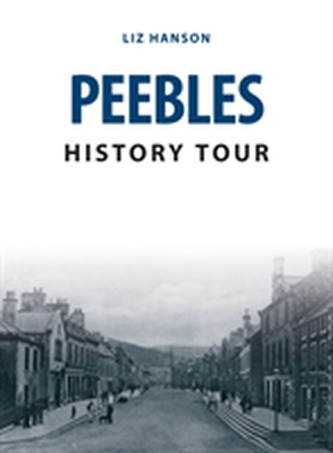 Peebles History Tour Peebles History Tour