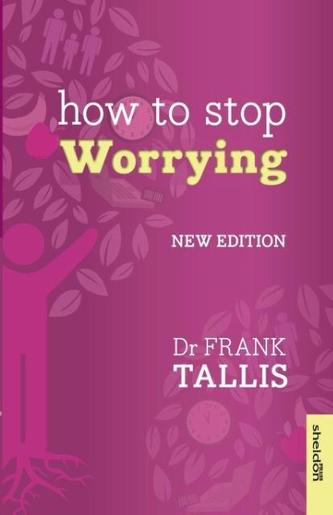 How to Stop Worrying