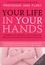 Your Life In Your Hands Your Life In Your Hands