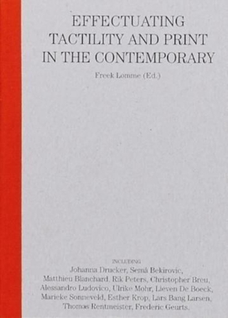 CAN YOU FEEL IT? - EFFECTUATING TACTILITY AND PRINT IN THE CONTEMPORARY