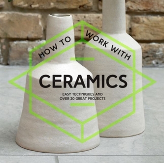How To Work With Ceramics