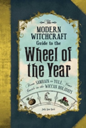 The Modern Witchcraft Guide to the Wheel of the Year