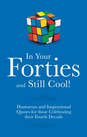 In Your 40s and Still Cool!