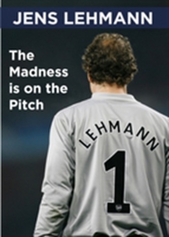 The Madness is on the Pitch The Madness is on the Pitch