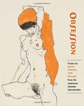 Obsession - Nudes by Klimt, Schiele, and Picasso from the Scofield Thayer Collection