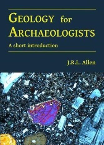 Geology for Archaeologists Geology for Archaeologists