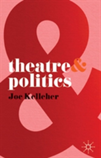 Theatre and Politics Theatre and Politics