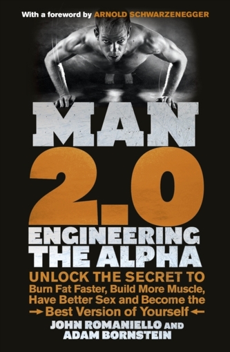 Man 2.0: Engineering the Alpha Man 2.0: Engineering the Alpha