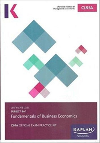 BA1 FUNDAMENTALS OF BUSINESS ECONOMICS - EXAM PRACTICE KIT