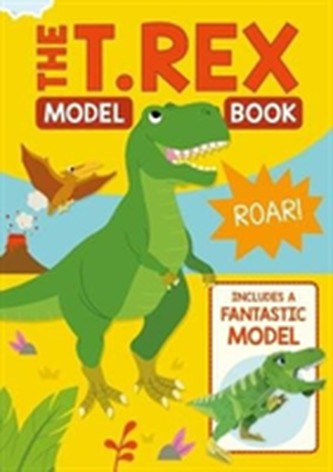 The T. Rex Model Book The T. Rex Model Book