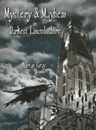 Mystery and Mayhem in Darkest Lincolnshire